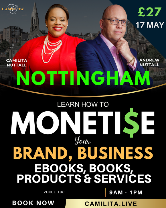 MONETISE YOUR BRAND, BUSINESS, PRODUCTS, SERVICES, BOOKS, EBOOKS | NOTTINGHAM