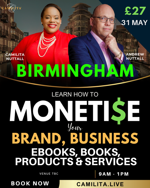 MONETISE YOUR BRAND, BUSINESS, PRODUCTS, SERVICES, BOOKS, EBOOKS | BIRMINGHAM