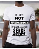 IF IT'S NOT MAKING MONEY | UNISEX T-SHIRT